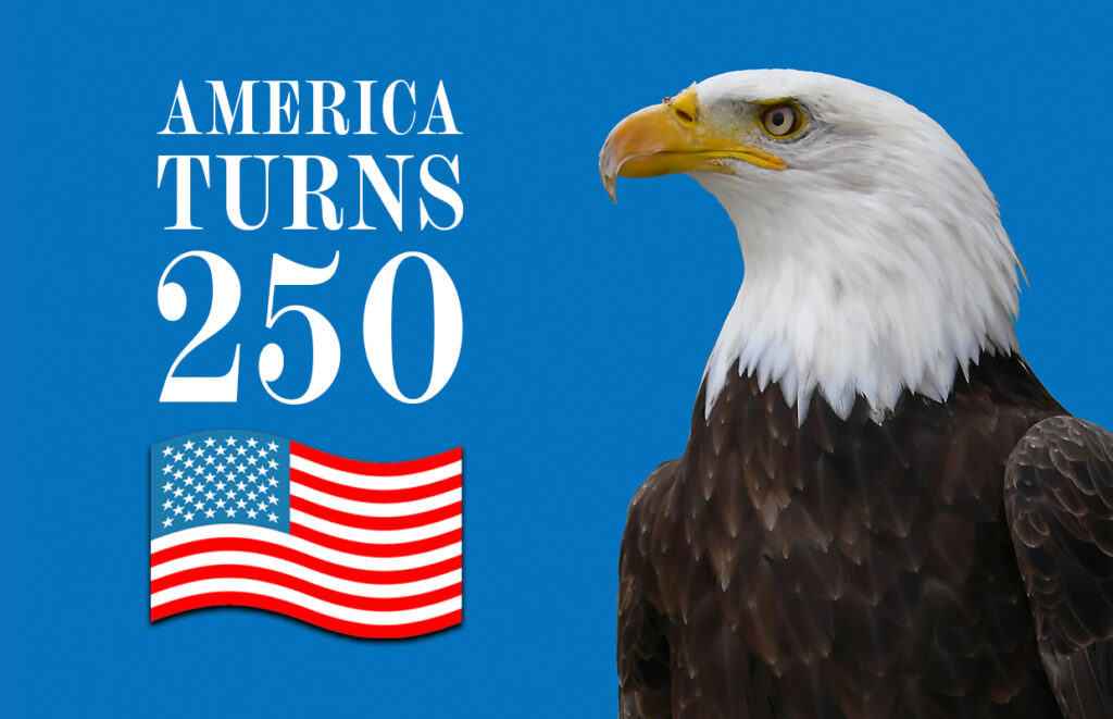 Celebratory image: bald eagle on blue background with the text 'AMERICA TURNS 250' and a waving American flag.